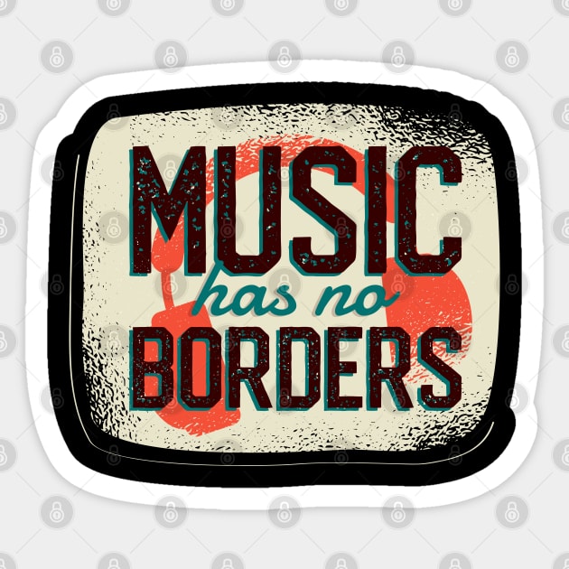 Music has no Borders Sticker by madeinchorley